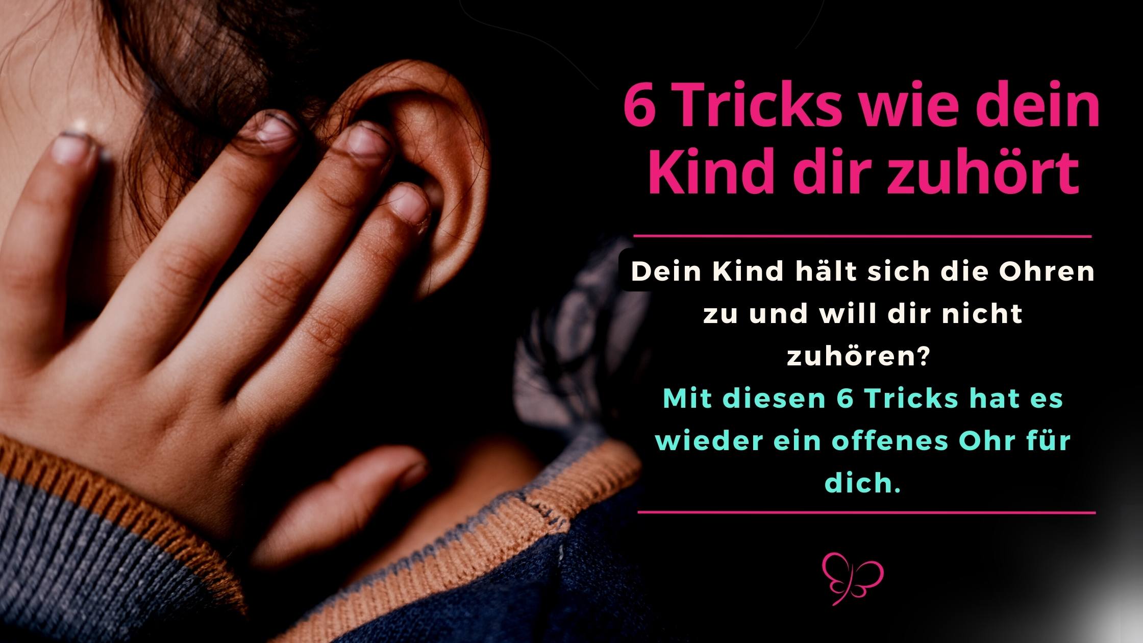 6 Tricks für Eltern - so hört dein Kind wieder zu