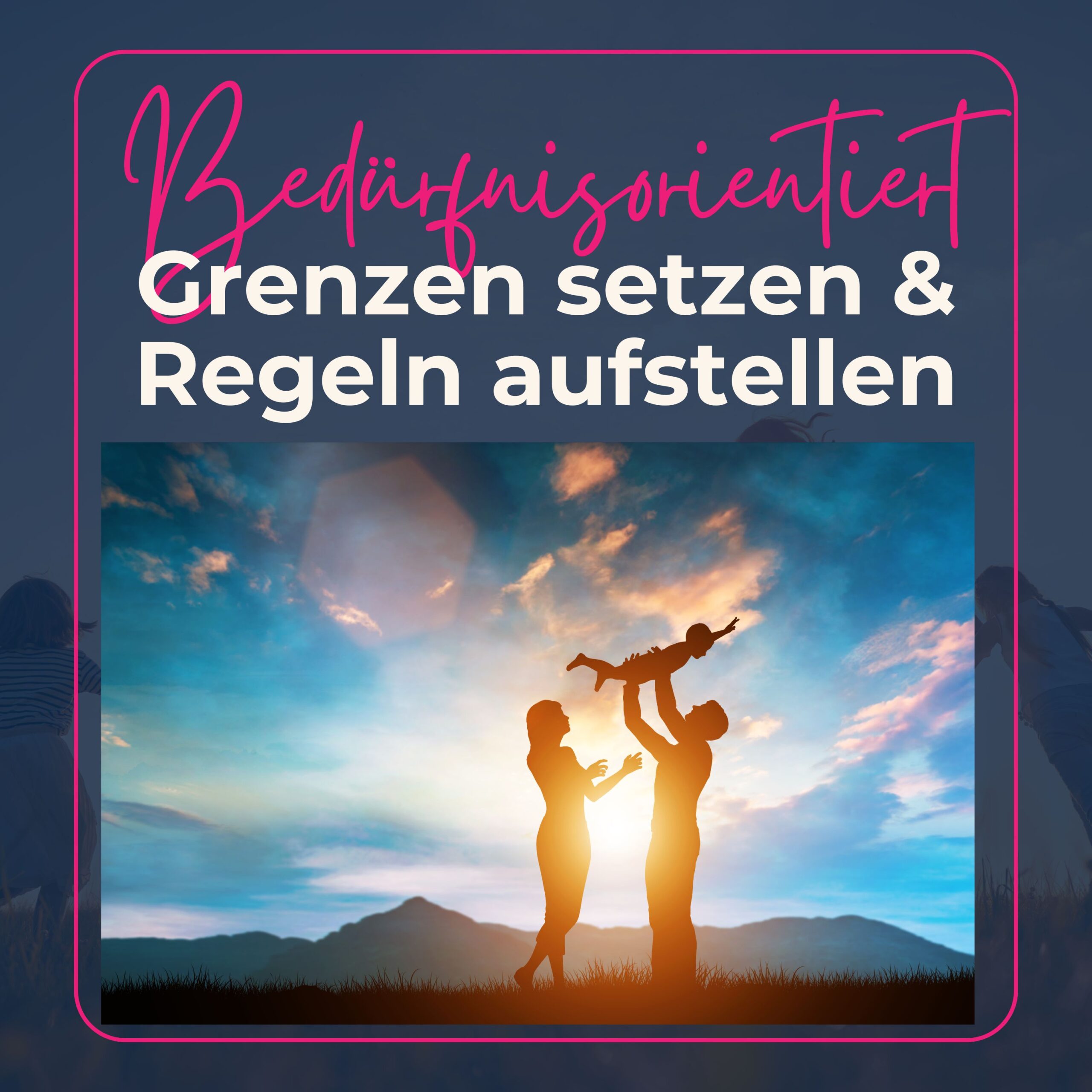 Angebote für bedürfnisorientierte Eltern und pädagogische Fachkräfte 